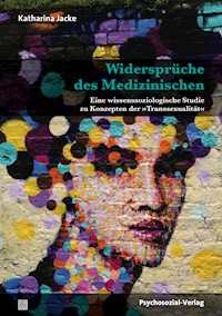 Widersprüche des Medizinischen - Katharina Jacke - E-Book