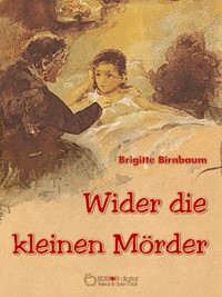 Wider die kleinen Mörder - Brigitte Birnbaum - E-Book