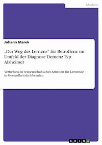 „Der Weg des Lernens“  für Betroffene im Umfeld der  Diagnose Demenz Typ Alzheimer - Johann Marek - E-Book