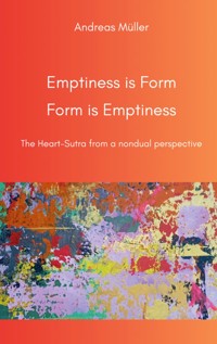 Emptiness is Form, Form is Emptiness - Andreas Müller - E-Book