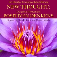 New Thought: Das große Hörbuch des Positiven Denkens - Florence Scovel Shinn - Hörbuch