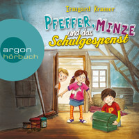 Pfeffer, Minze und das Schulgespenst (Ungekürzte Lesung mit Musik) - Irmgard Kramer - Hörbuch