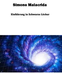 Einführung in Schwarze Löcher - Simone Malacrida - E-Book