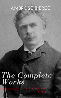 Complete Works of Ambrose Bierce - Ambrose Bierce - E-Book