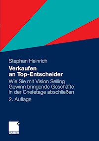 Verkaufen an Top-Entscheider - Stephan Heinrich - E-Book