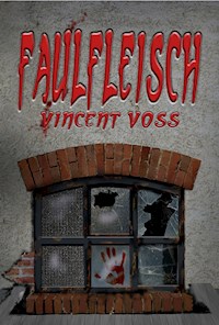 Faulfleisch - Vincent Voss - E-Book