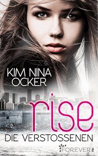 Rise - Die Verstoßenen - Kim Nina Ocker - E-Book