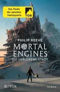 Mortal Engines - Die verlorene Stadt - Philip Reeve - E-Book