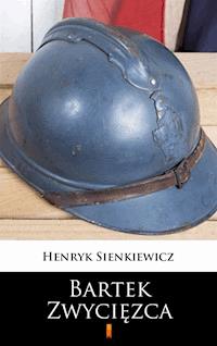 Bartek Zwycięzca - Henryk Sienkiewicz - E-Book