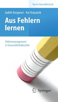 Aus Fehlern lernen - Fehlermanagement in Gesundheitsberufen - - E-Book