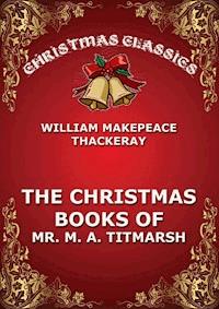 The Christmas Book Of Mr. Titmarsh - William Makepeace Thackeray - E-Book