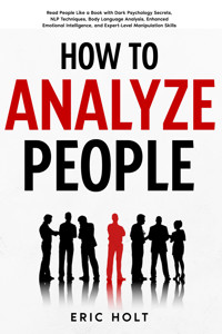 How To Analyze People - Eric Holt - E-Book