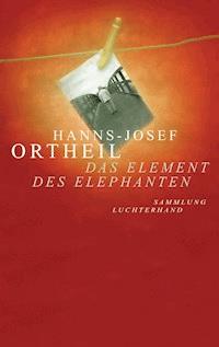 Das Element des Elephanten - Hanns-Josef Ortheil - E-Book