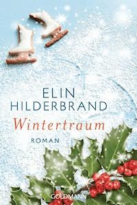 Wintertraum - Elin Hilderbrand - E-Book