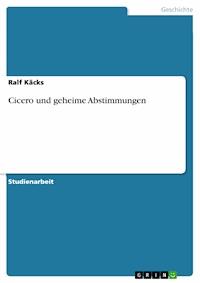 Cicero und geheime Abstimmungen - Ralf Käcks - E-Book