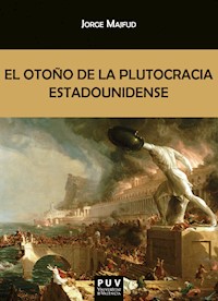 El otoño de la plutocracia estadounidense - Jorge Majfud - E-Book