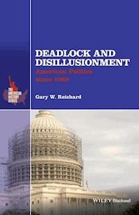 Deadlock and Disillusionment - Gary W. Reichard - E-Book