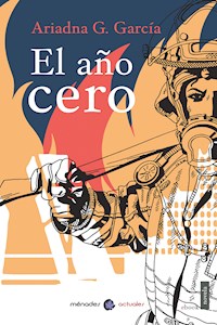 El año cero - Ariadna G. García - E-Book