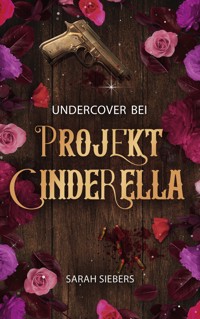 Undercover bei Projekt Cinderella - Sarah Siebers - E-Book