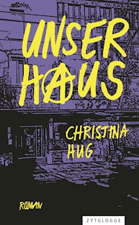 Unser Haus - Christina Hug - E-Book