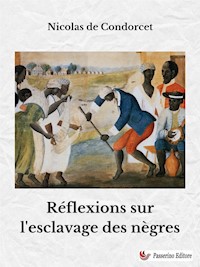 Réflexions sur l’esclavage des nègres - Nicolas de Condorcet - E-Book
