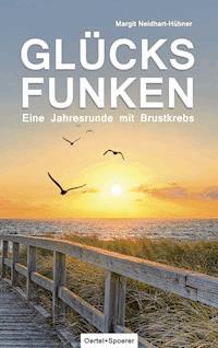 Glücksfunken - Margit Neidhart-Hübner - E-Book