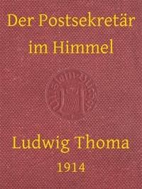 Der Postsekretär im Himmel und andere Geschichten - Ludwig, Thoma - kostenlos E-Book