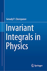 Invariant Integrals in Physics - Genady P. Cherepanov - E-Book