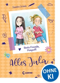 Alles Jula (Band 4) - Beste Freundin, Ponyzoff! - Sandra Grimm - E-Book