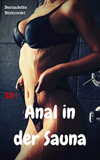 Anal in der Sauna - Bernadette Binkowski - E-Book