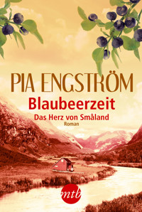 Blaubeerzeit: Das Herz von Smaland - Pia Engström - E-Book