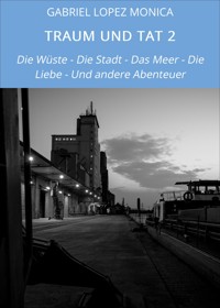 TRAUM UND TAT 2 - Gabriel Lopez Monica - E-Book