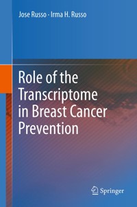 Role of the Transcriptome in Breast Cancer Prevention - Jose Russo - E-Book