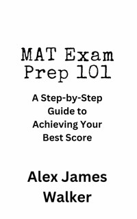 MAT Exam Prep 101 - Alex James Walker - E-Book