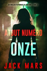 Atout numéro onze (Un thriller d'espionnage de Lara King — tome 11) - Jack Mars - E-Book