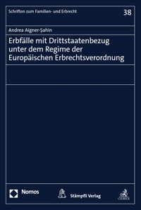 Erbfälle mit Drittstaatenbezug unter dem Regime der Europäischen Erbrechtsverordnung - Andrea Aigner-Şahin - E-Book