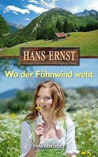 Wo der Föhnwind weht - Hans Ernst - E-Book