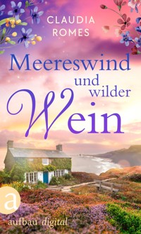 Meereswind und wilder Wein - Claudia Romes - E-Book