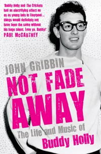 Not Fade Away Not Fade Away - John Gribbin - E-Book