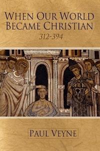 When Our World Became Christian - Paul Veyne - E-Book