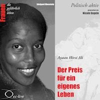 Politisch aktiv - Der Preis für ein eigenes Leben (Ayaan Hirsi Ali) - Edelgard Abenstein - Hörbuch