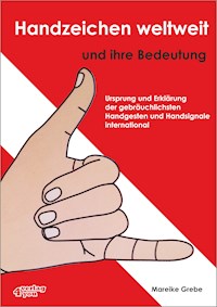 Handzeichen weltweit und ihre Bedeutung - Mareike Grebe - E-Book