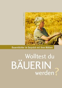 Wolltest du Bäuerin werden? -  - E-Book