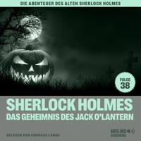 Sherlock Holmes und das Geheimnis des Jack O'Lantern (Die Abenteuer des alten Sherlock Holmes, Folge 38) - Sir Arthur Conan Doyle - Hörbuch