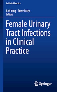 Female Urinary Tract Infections in Clinical Practice -  - E-Book