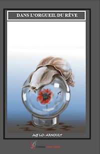 Dans l'orgueil du rêve - Jeff Lo-Arnoult - E-Book