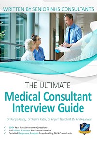 The Ultimate Medical Consultant Interview Guide - Dr Ranjna Garg - E-Book