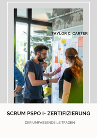 Scrum PSPO I- Zertifizierung - Taylor C. Carter - E-Book