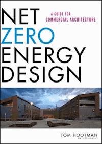 Net Zero Energy Design - Thomas Hootman - E-Book