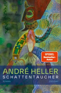 Schattentaucher - André Heller - E-Book